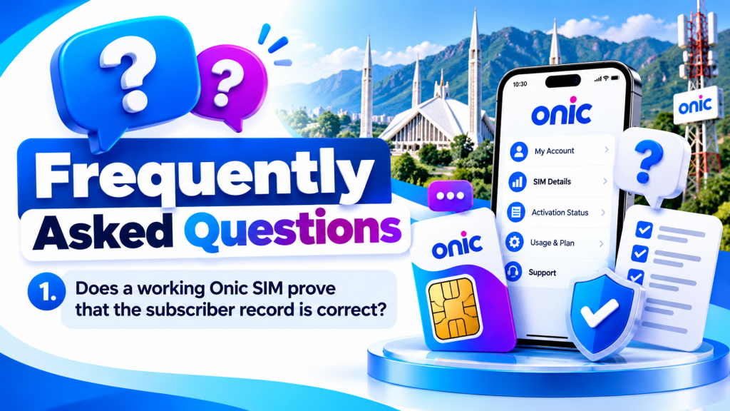 Frequently Asked Questions about Onic SIM Owner Details and account verification in Pakistan