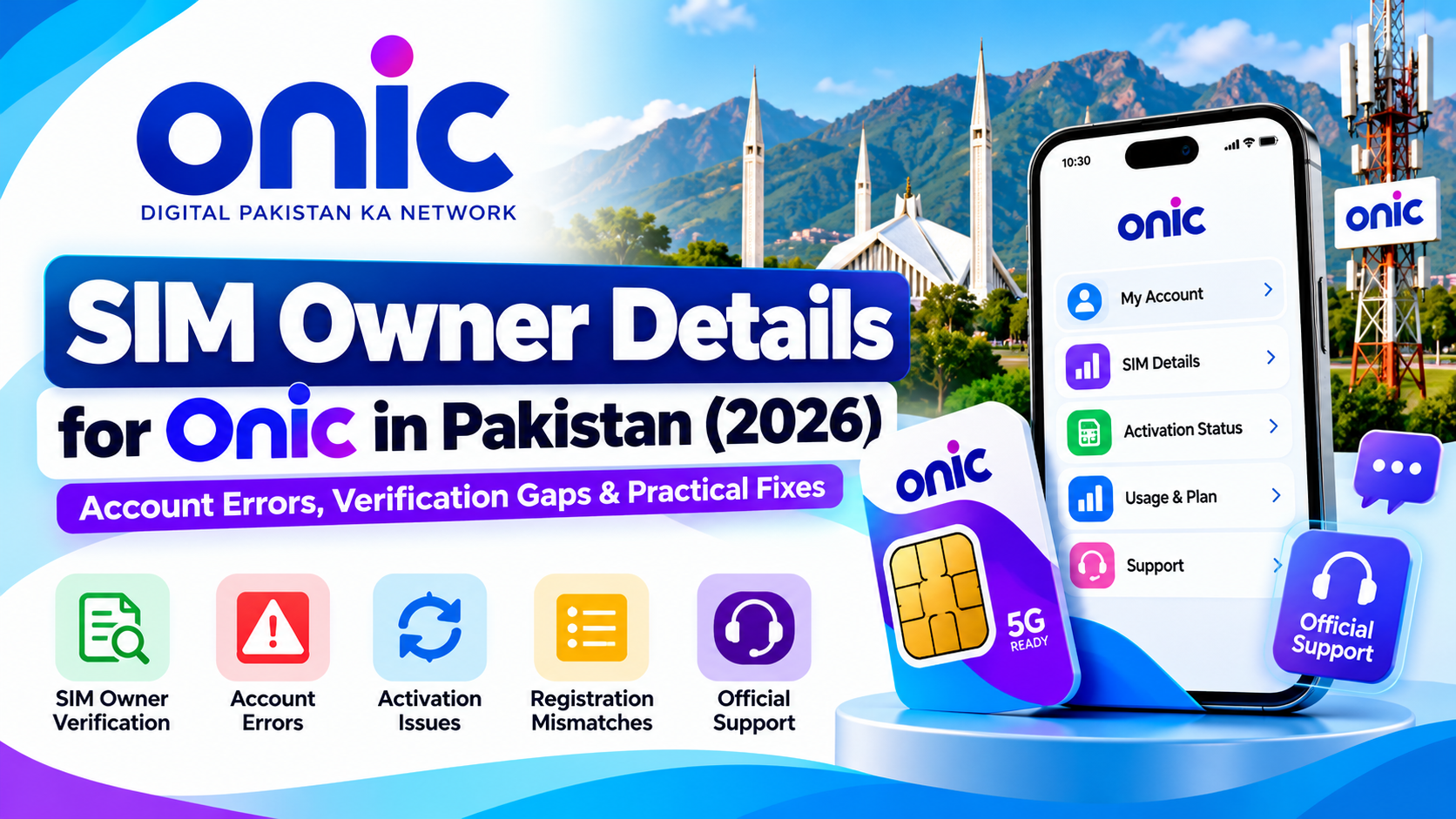 SIM Owner Details for Onic in Pakistan (2026): Account Errors, Verification Gaps & Practical Fixes