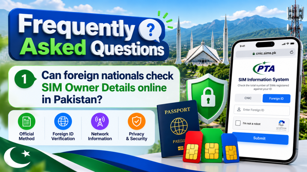SIM Owner Details for Foreign Nationals in Pakistan using the official Foreign ID verification option