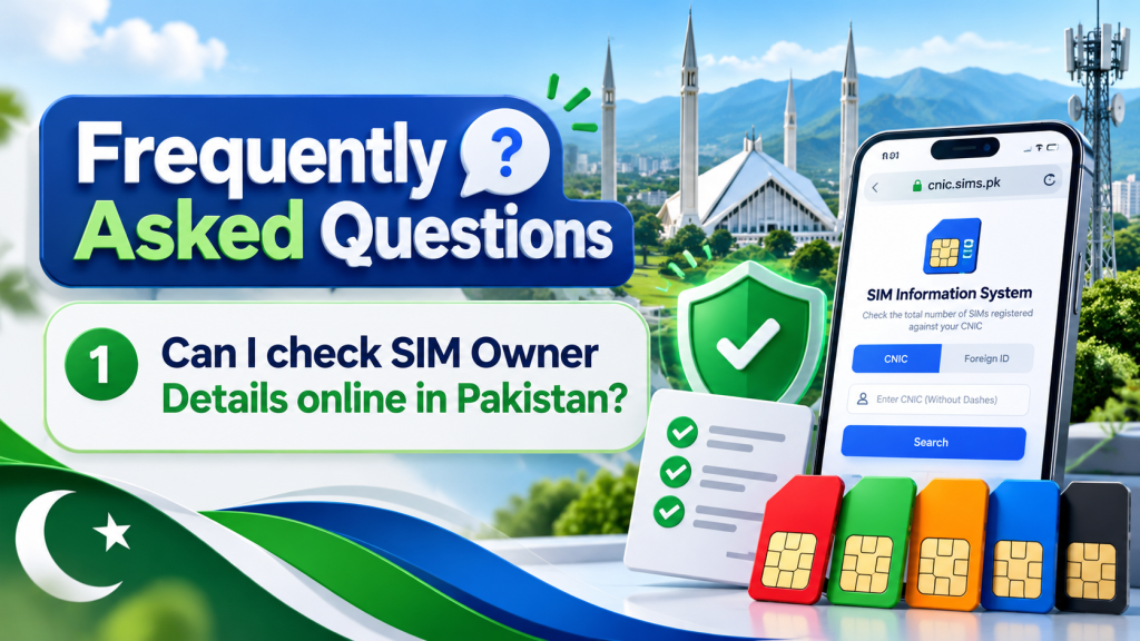 Frequently Asked Questions about SIM Owner Details Online in Pakistan