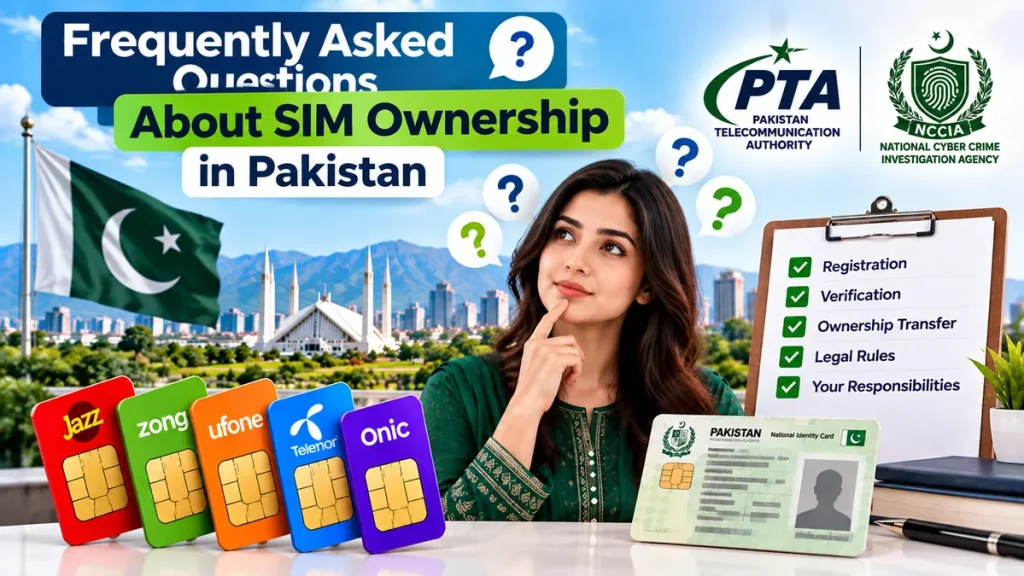 Frequently asked questions about SIM ownership in Pakistan